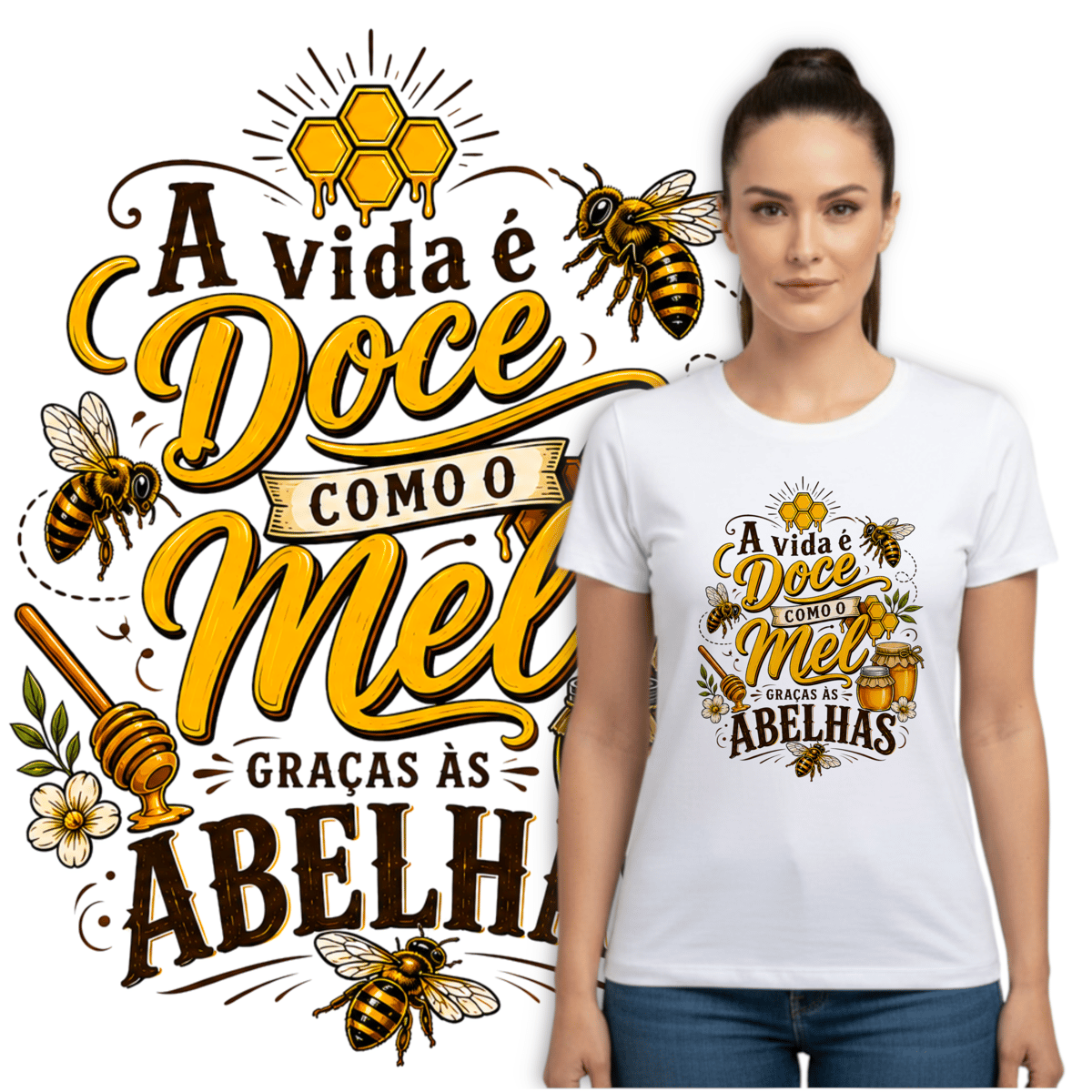 Nome do produto: A Vida é Doce como o Mel