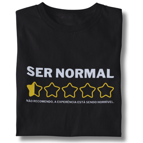 Camiseta Unissex - Ser Normal - Não Recomendo