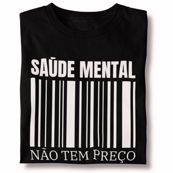 Camiseta Unissex - Saúde Mental Não Tem Preço