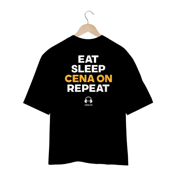Camiseta Oversized Eat Sleep Cena On Repeat