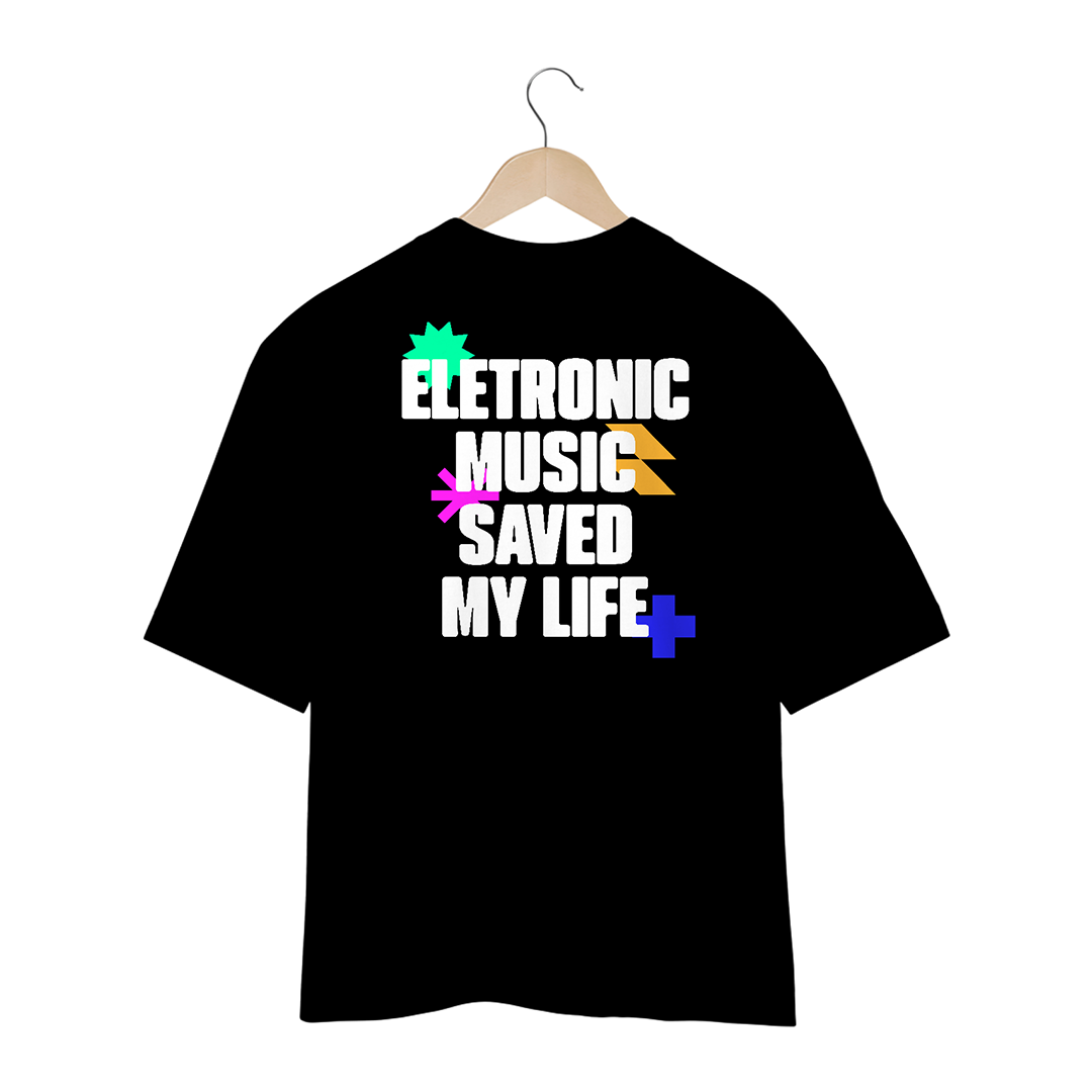 Nome do produto: Camiseta Oversized Eletronic Music Saved My Life