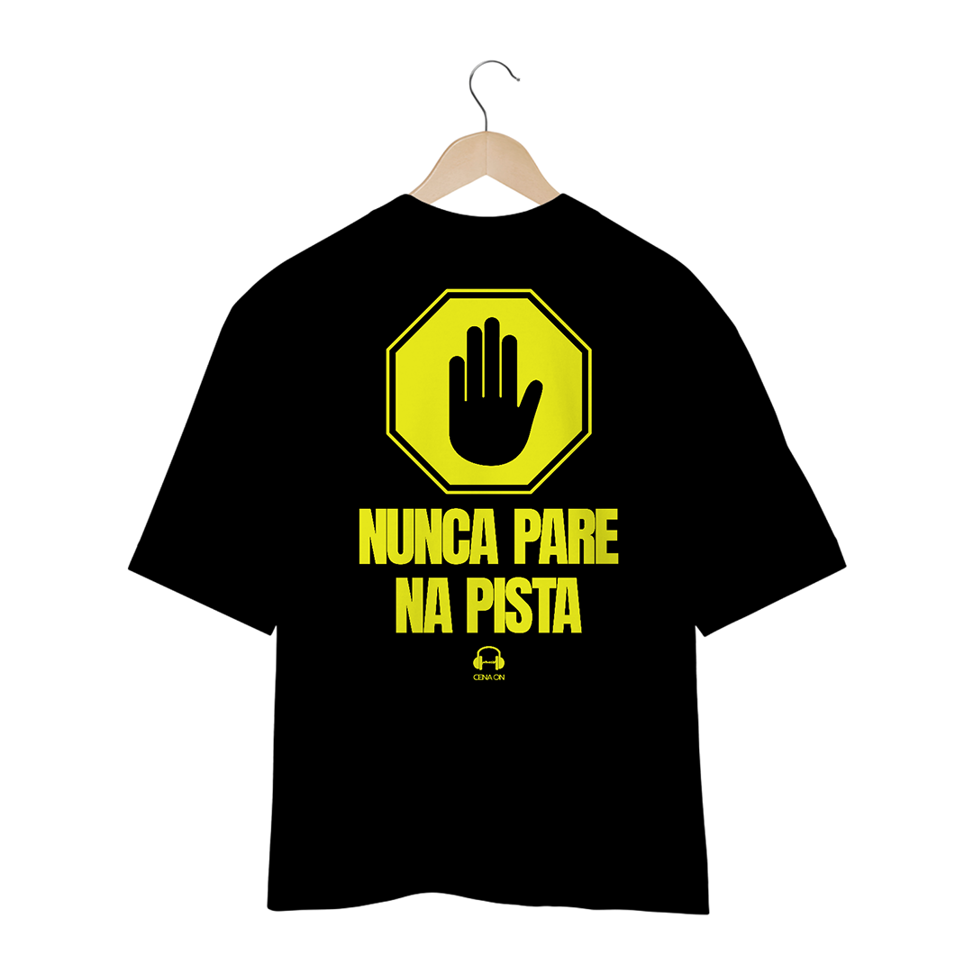 Nome do produto: Camiseta Oversized Nunca Pare Na Pista