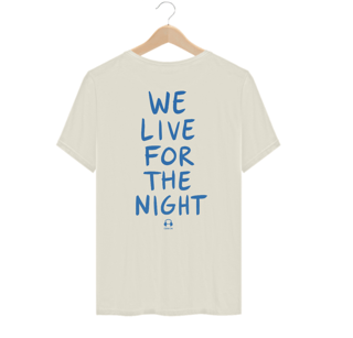 Nome do produto Camiseta Algodão Pima - We live for the night.