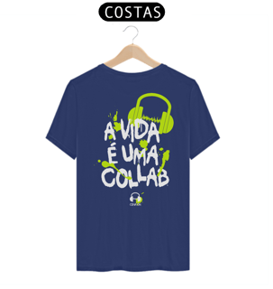 Nome do produto T-SHIRT ALGODÃO PIMA - A VIDA É UMA COLLAB