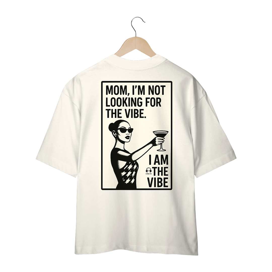 Nome do produto: Camiseta Oversized - I am the vibe!
