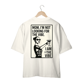 Camiseta Oversized - I am the vibe!