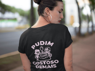 Nome do produto Pudim Gostoso Demais | Escuro | Baby Look Classic