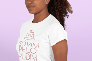 Nome do produto Só vim Pelo Pudim | Branca | BabyLook Classic