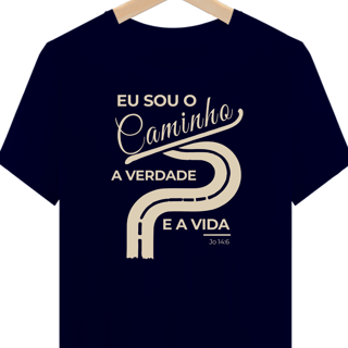 Camiseta “Eu sou o Caminho, a Verdade e a Vida” 