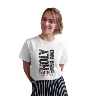 Camiseta Pima - Holy, Fair and Faithful