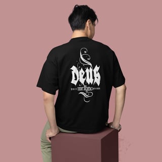 Camisa Oversized -  Deus tem o melhor pra mim