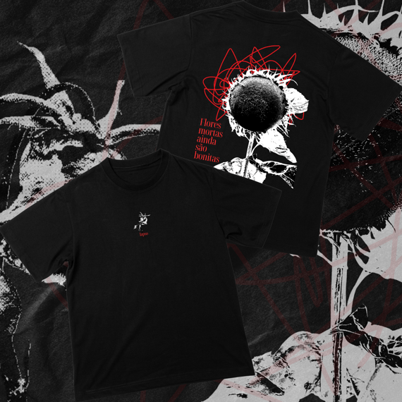 Flores Mortas Ainda São Bonitas - Tshirt Preta