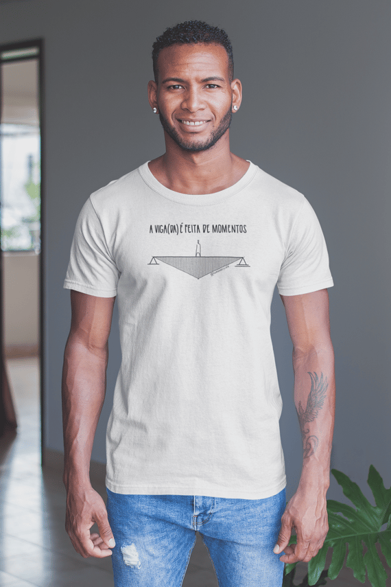 Camiseta Unissex Branca - A viga(da) é feita de momentos