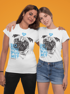 Nome do produto Do You Pug Me? | Baby Long Quality