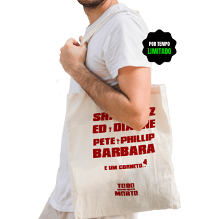 Ecobag VI NA TELINHA - TODO MUNDO QUASE MORTO