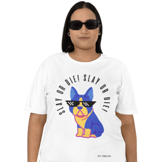 Camiseta Plus Size [Slay or Die] Dog