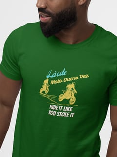 Ride it like you stole it - Collab Lá e de Moto Outra Vez - Unissex, 100% Algodão