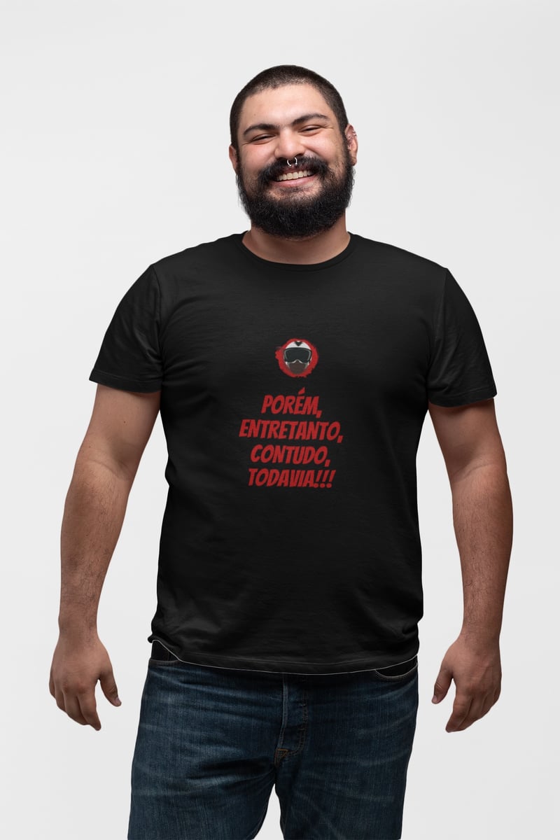 Nome do produto: Porém, Entretanto, Contudo, Todavia - Collab Lá e de Moto Outra Vez  - Unissex, 100% Algodão, Plus Size