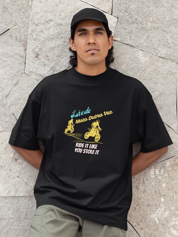 Ride it like you stole it - Collab Lá e de Moto Outra Vez - Unissex, 100% Algodão, Oversized