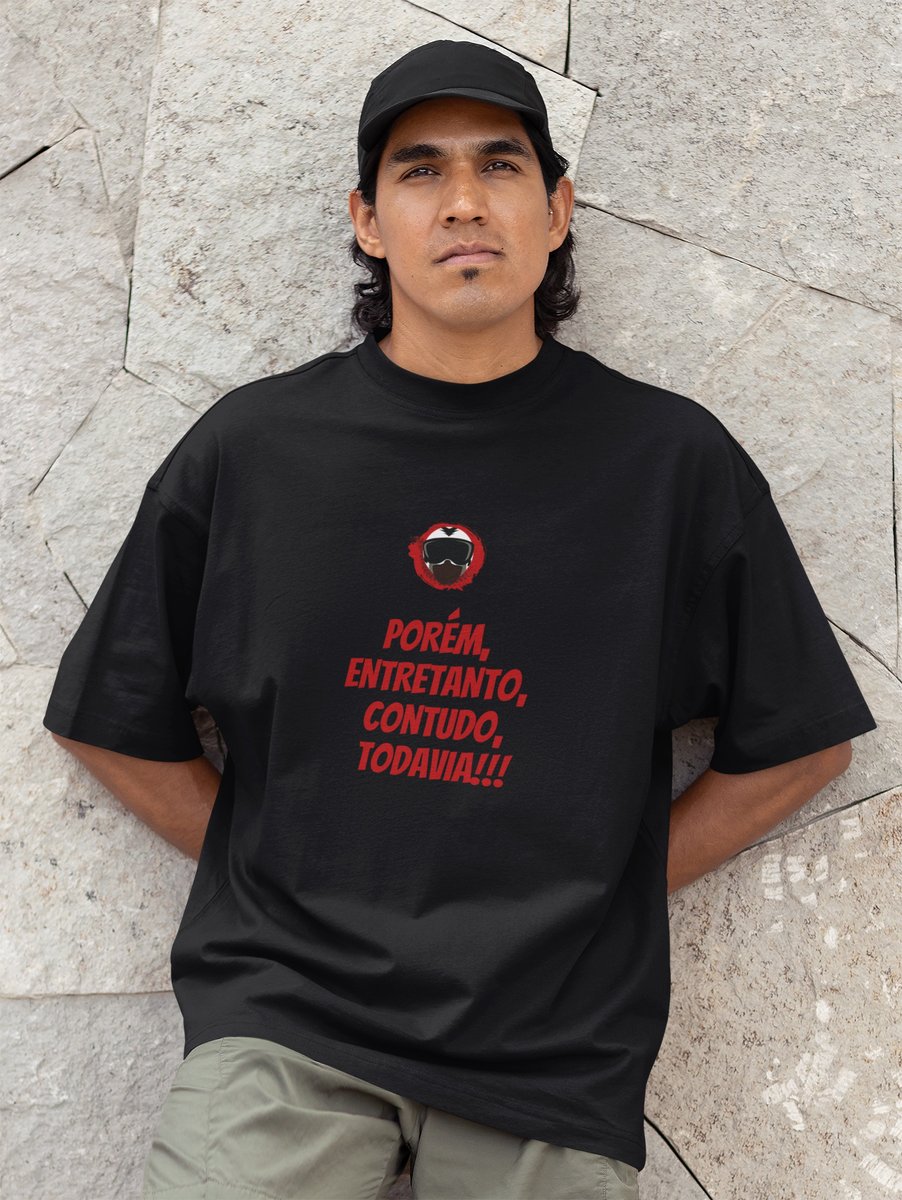 Nome do produto: Porém, Entretanto, Contudo, Todavia - Collab  Lá e de Moto Outra Vez  - Unissex, 100% Algodão, Oversized