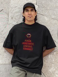 Porém, Entretanto, Contudo, Todavia - Collab  Lá e de Moto Outra Vez  - Unissex, 100% Algodão, Oversized