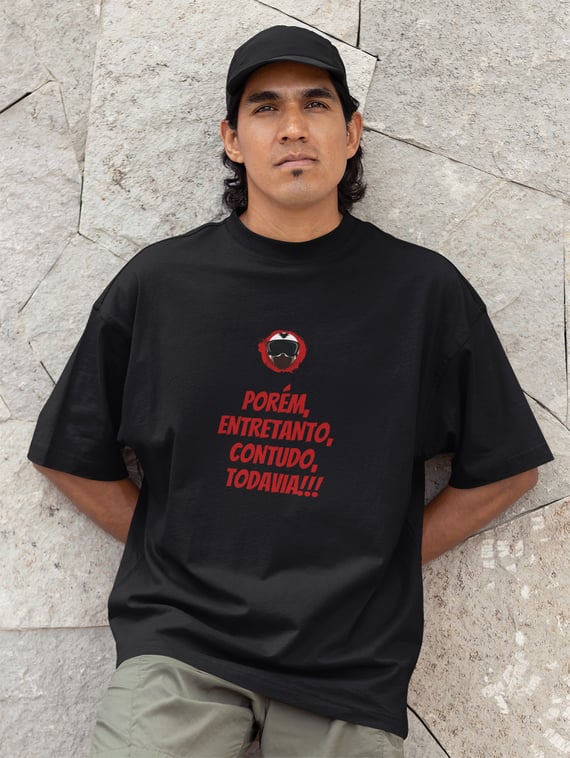 Porém, Entretanto, Contudo, Todavia - Collab  Lá e de Moto Outra Vez  - Unissex, 100% Algodão, Oversized