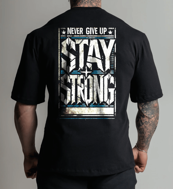 OVERSIZED NEVER GIVE UP STAY STRONG