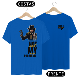 Nome do produto Camiseta - Not my problema