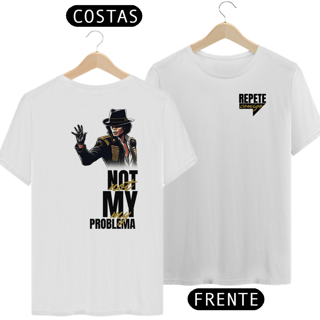 Camiseta Plus Size - Not my problema