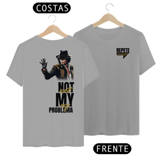 Nome do produto Camiseta - Not my problema