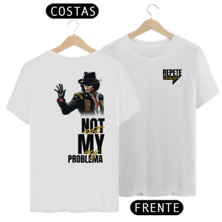 Camiseta - Not my problema