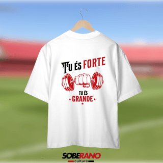 Nome do produto Camisa Oversize Soberano Culture TU ÉS FORTE TU ÉS GRANDE - BRANCO - 