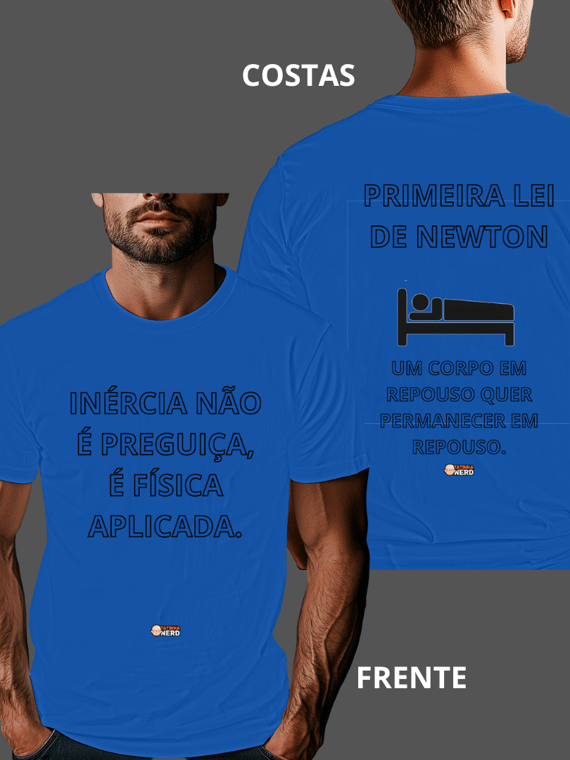 A INÉRCIA NÃO É PREGUIÇA É FISICA APLICADA.