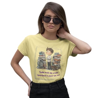 Nome do produto Medo da ignorância (Feminina)