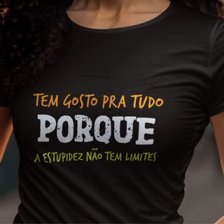 Tem gosto pra tudo (Baby look)