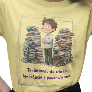 Nome do produto Medo da ignorância (Feminina)