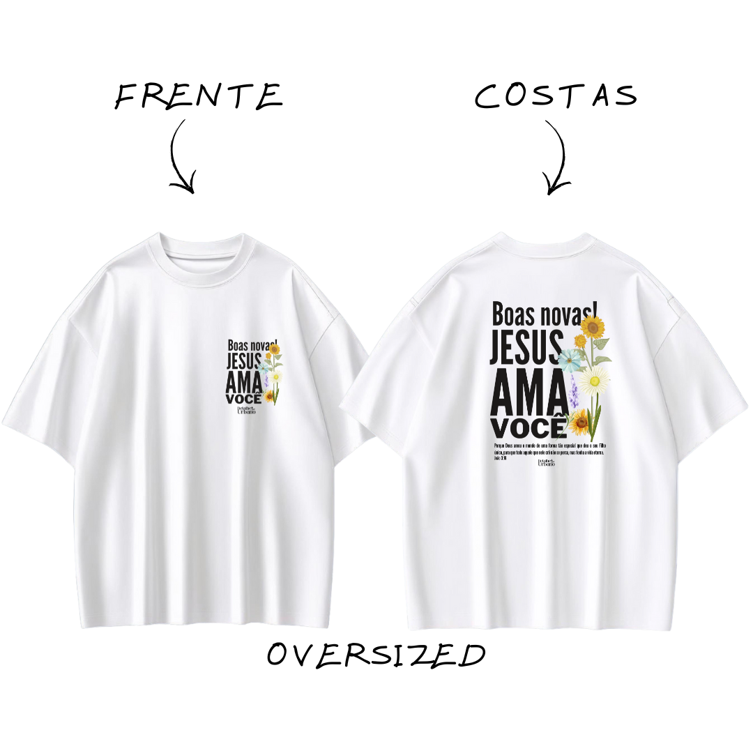 Nome do produto: Oversized - Jesus Ama Você