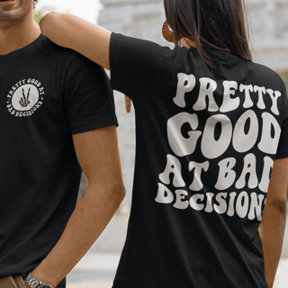 Pretty Good at Bad Decisions - Camiseta Preta