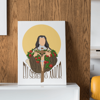 Eu Serei o Amor - Quadro Santa Terezinha