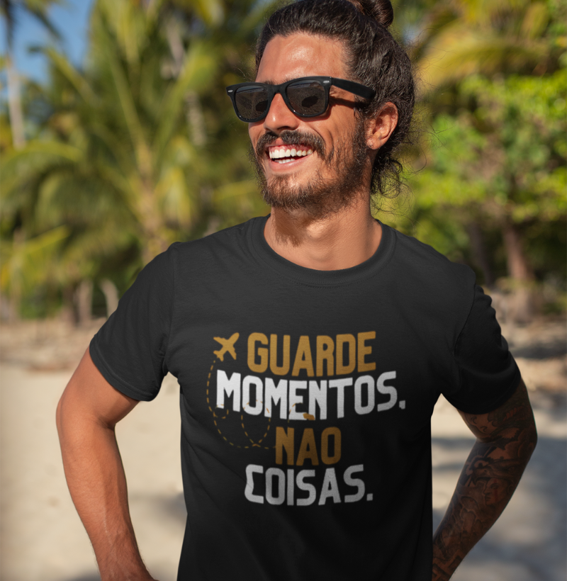 Camiseta Guarde Momentos, Não Coisas Prime