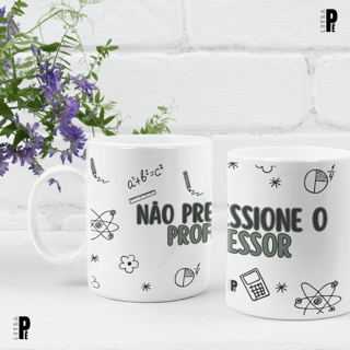 Nome do produto Caneca | Não pressione o professor