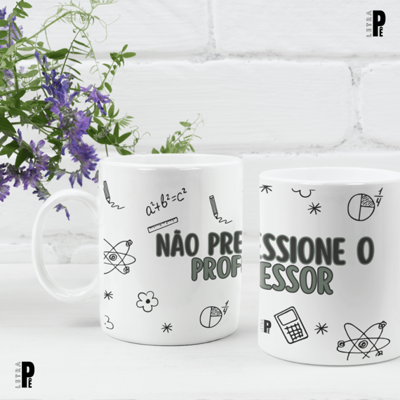 Caneca | Não pressione o professor