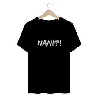 Camiseta Nani?! - Unissex