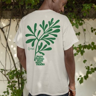 Nome do produto Camiseta Use Laroyê - Sem Folha não Tem Nada
