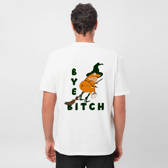 Bye Bitch T-shirt  (BACK)
