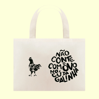Nome do produto Ecobag Não conte com o ovo no cú da galinha