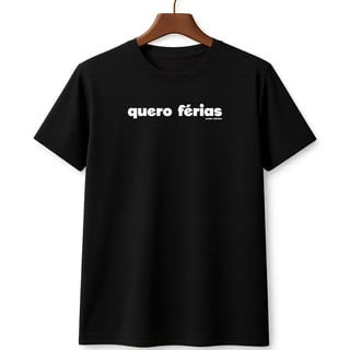 Nome do produto Camiseta Quero Férias Unissex