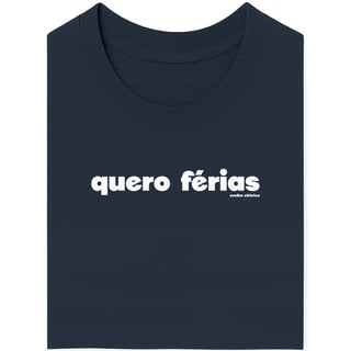 Nome do produto Camiseta Quero Férias Unissex