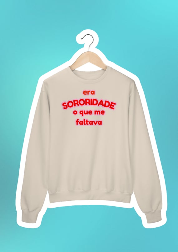 moletom: era SORORIDADE que me faltava