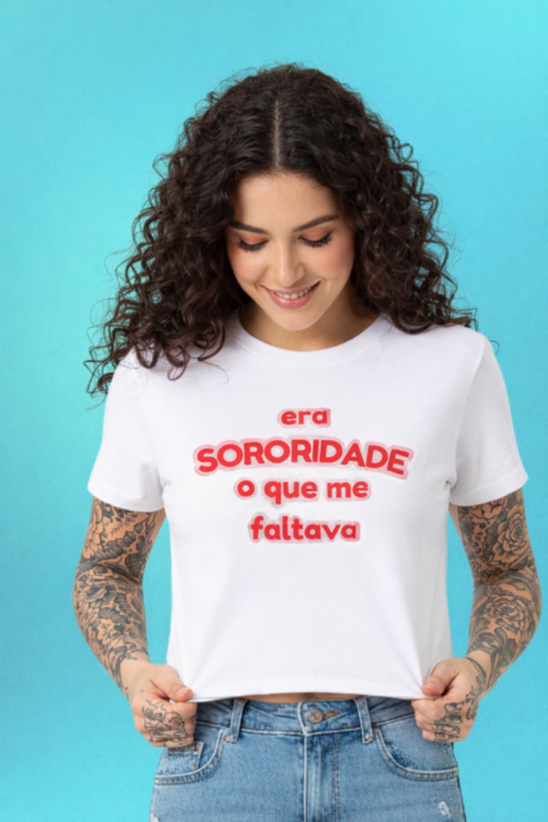 Nome do produto: cropped: era SORORIDADE que me faltava